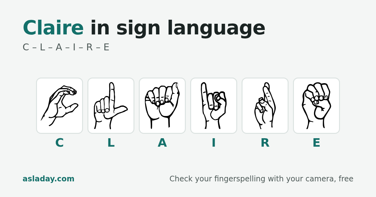 Claire in sign language: C, L, A, I, R, E